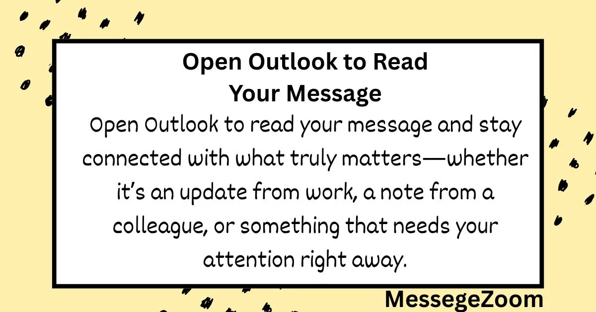 Open Outlook to Read Your Message