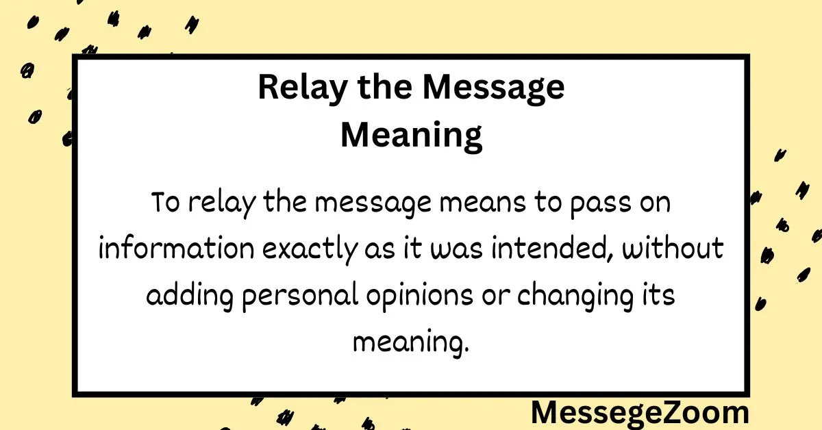 Relay the Message Meaning
