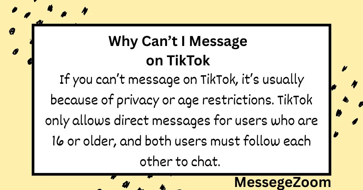 Why Can’t I Message on TikTok
