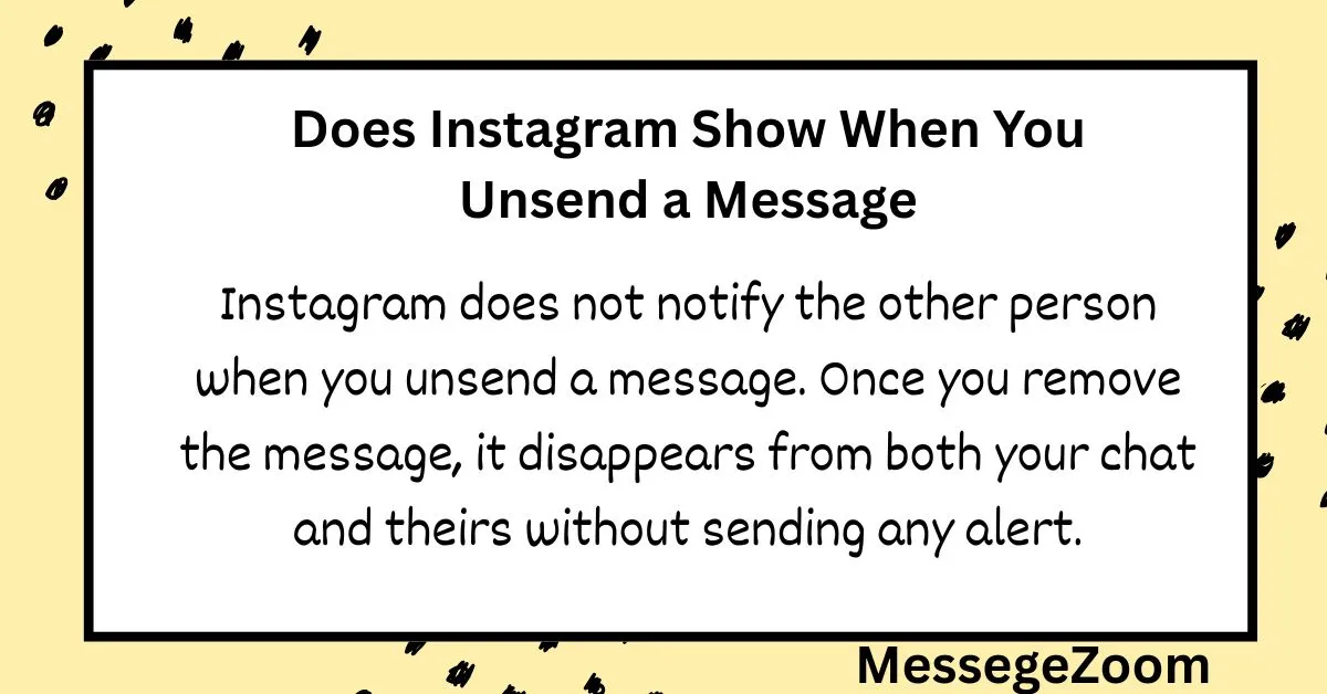 Does Instagram Show When You Unsend a Message
