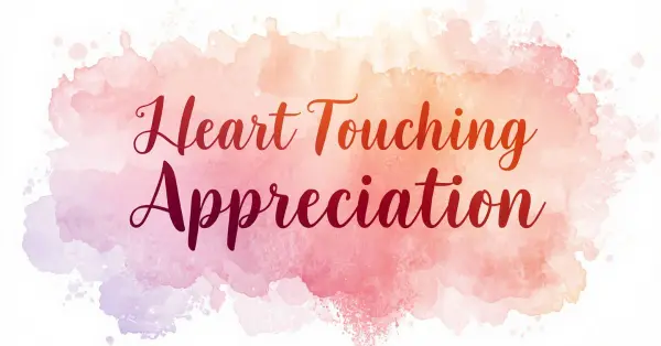 Heart Touching Appreciation Message
